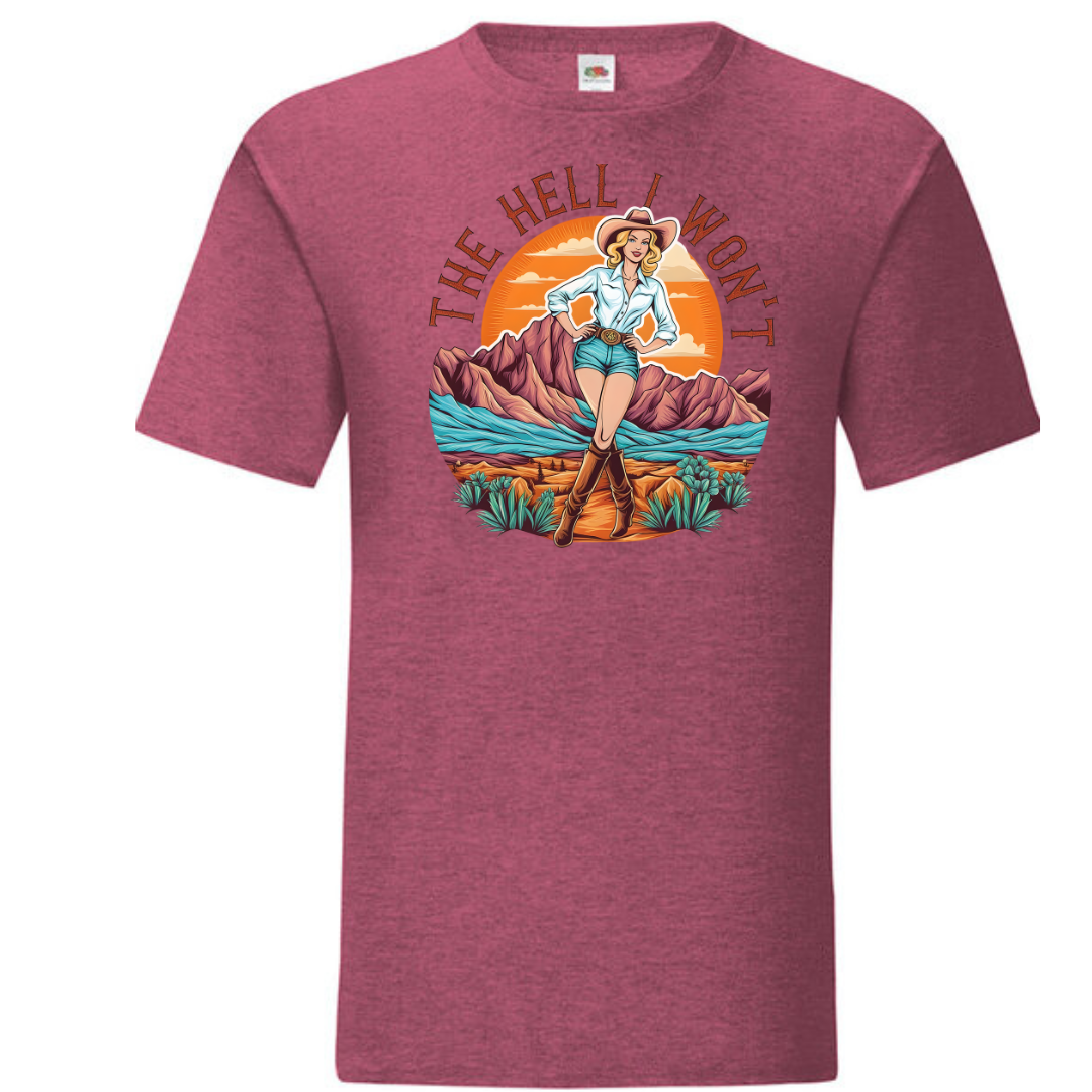 "The Hell I Won't" Standard Tee - lots of colours!