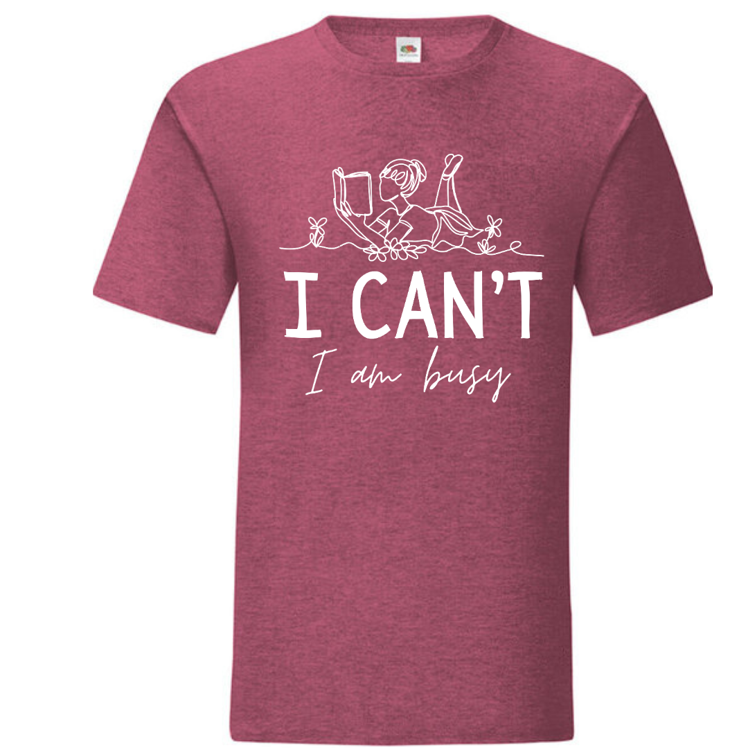 "I Can't I Am Busy" Standard Tee - lots of colours!