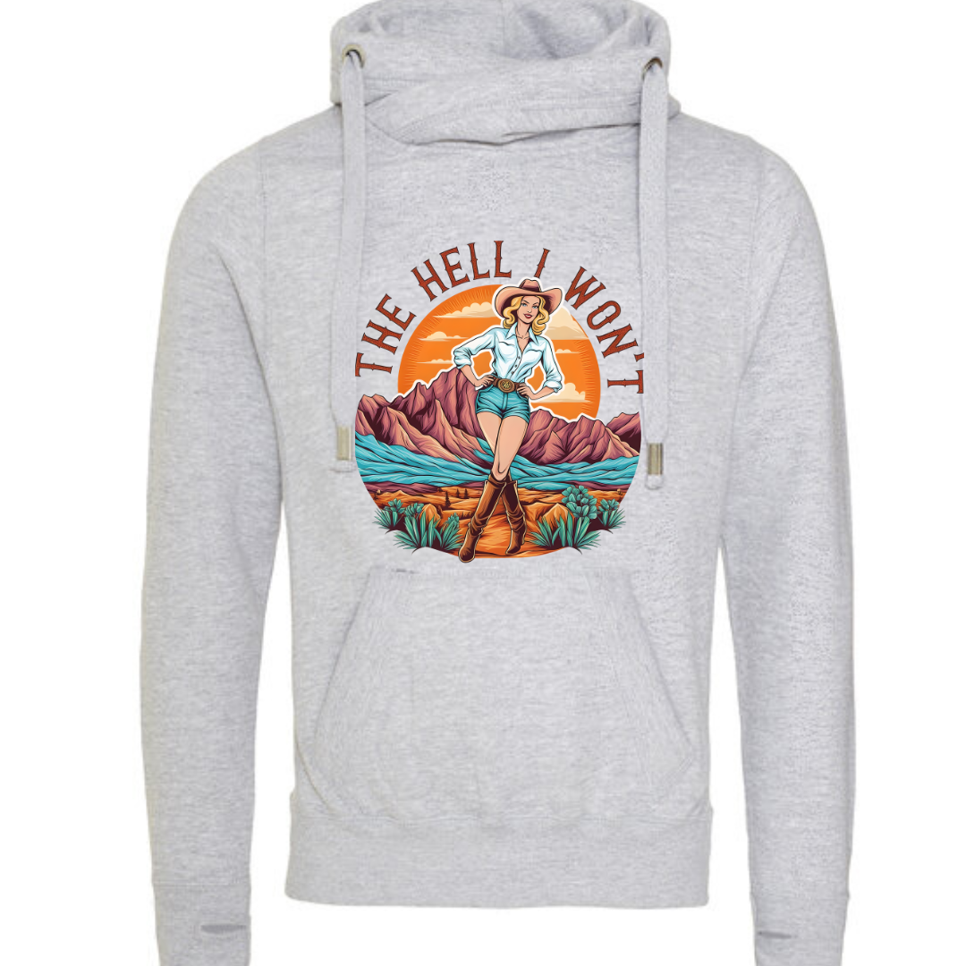 "The Hell I Won't" Deluxe Hoody - lots of colours!