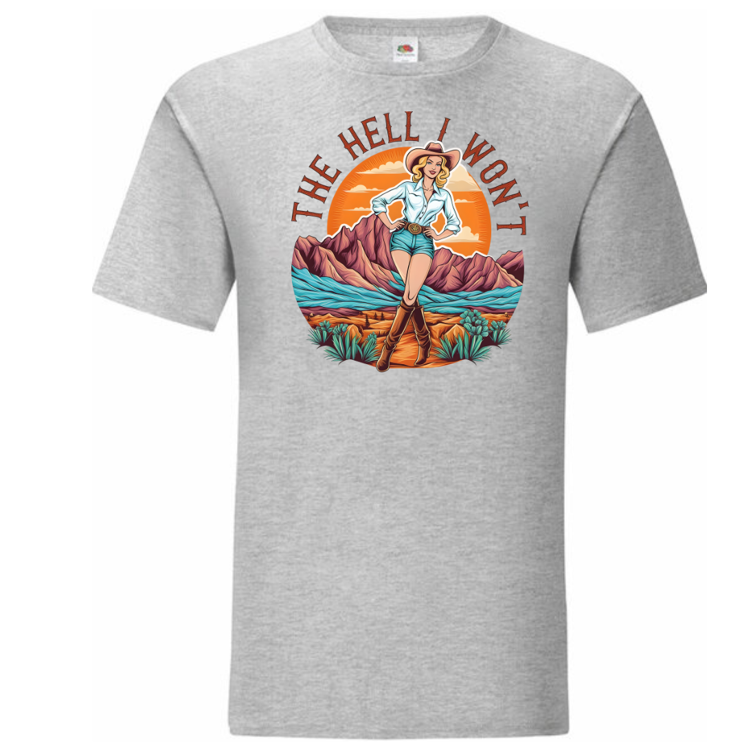 "The Hell I Won't" Standard Tee - lots of colours!