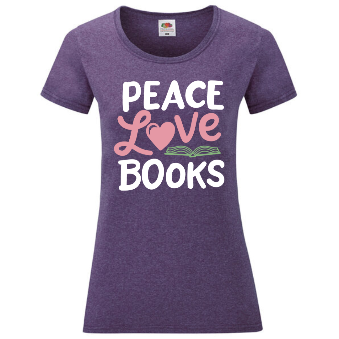 "Peace Love Books" Ladies Fit Tee - lots of colours