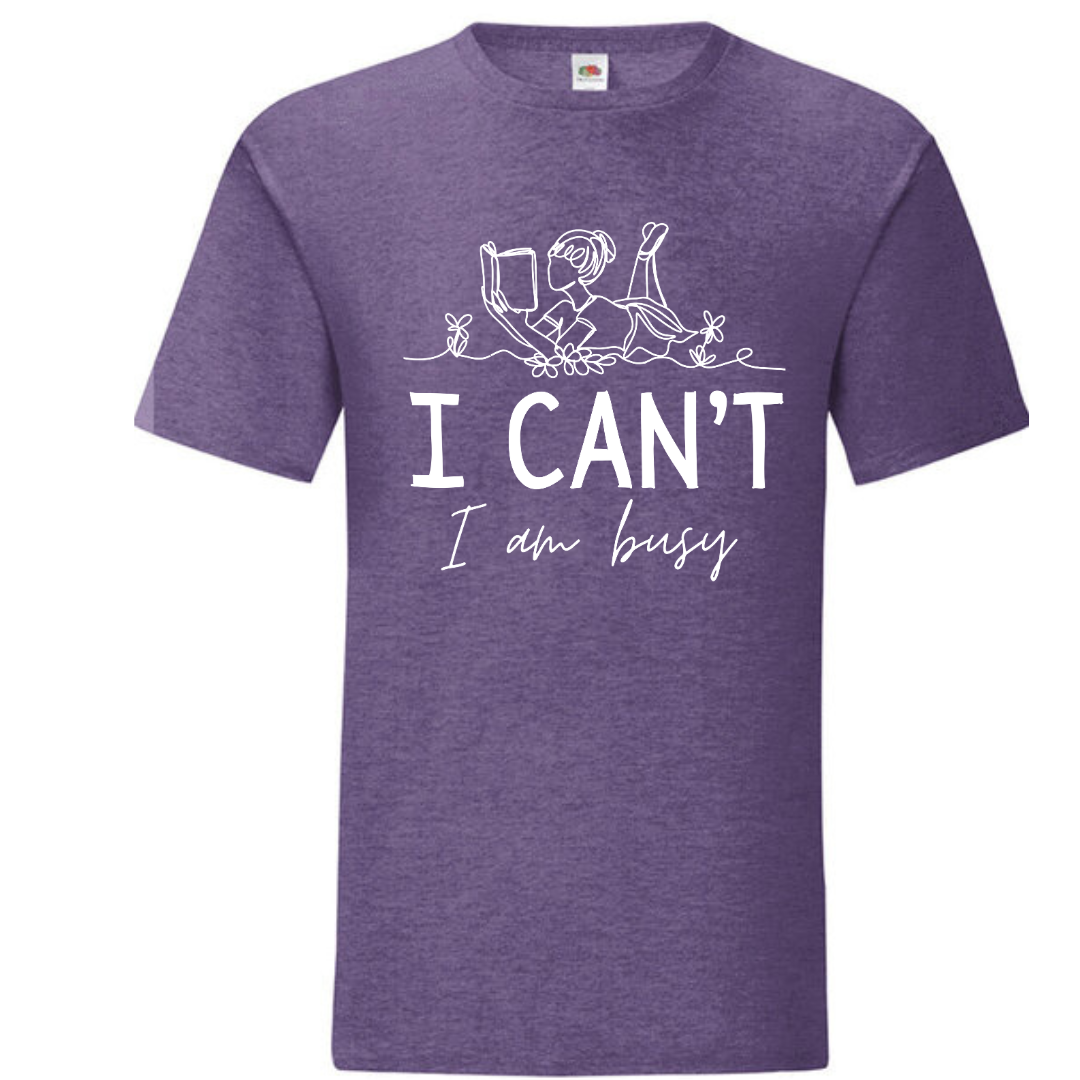 "I Can't I Am Busy" Standard Tee - lots of colours!