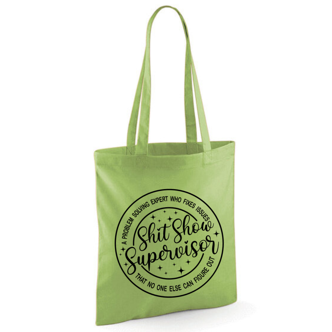 "Shit Show Supervisor" Cotton Tote Shopper - lots of colours