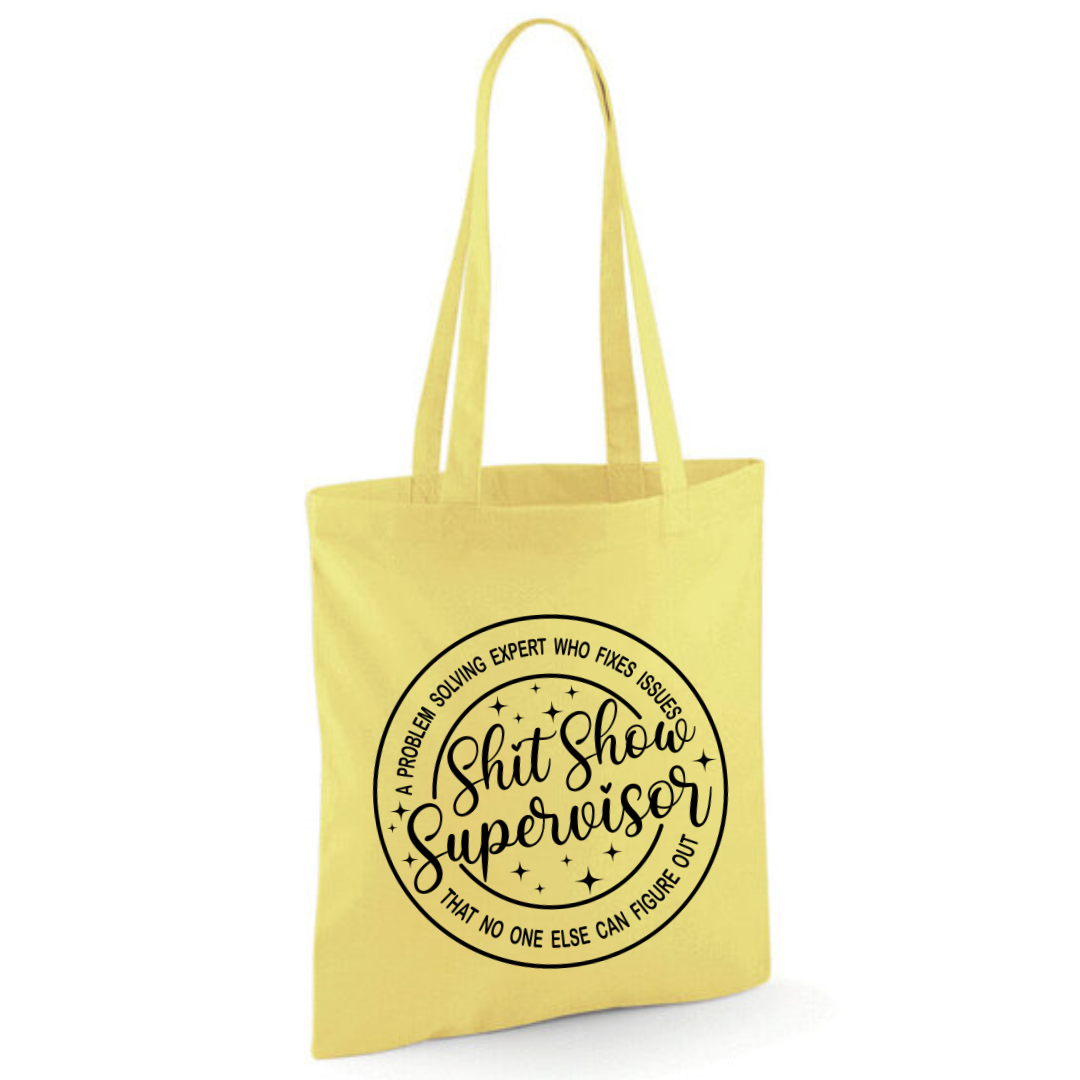 "Shit Show Supervisor" Cotton Tote Shopper - lots of colours