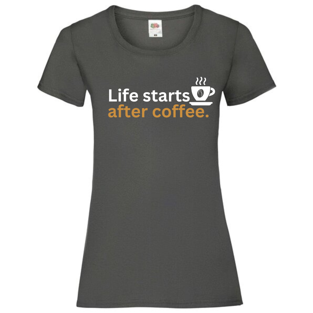 "Life Starts After Coffee" Ladies Fit Tee - lots of colours