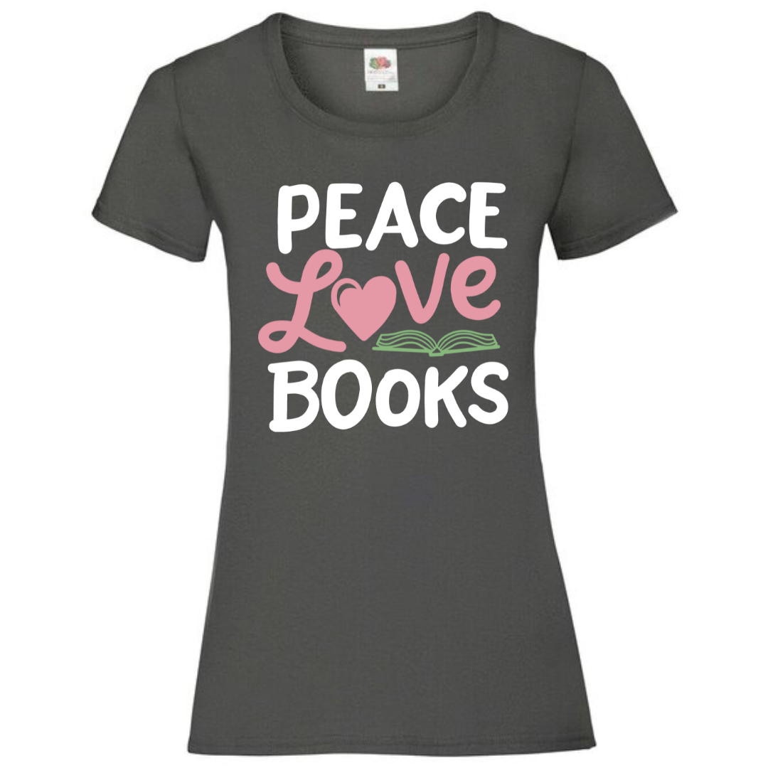 "Peace Love Books" Ladies Fit Tee - lots of colours