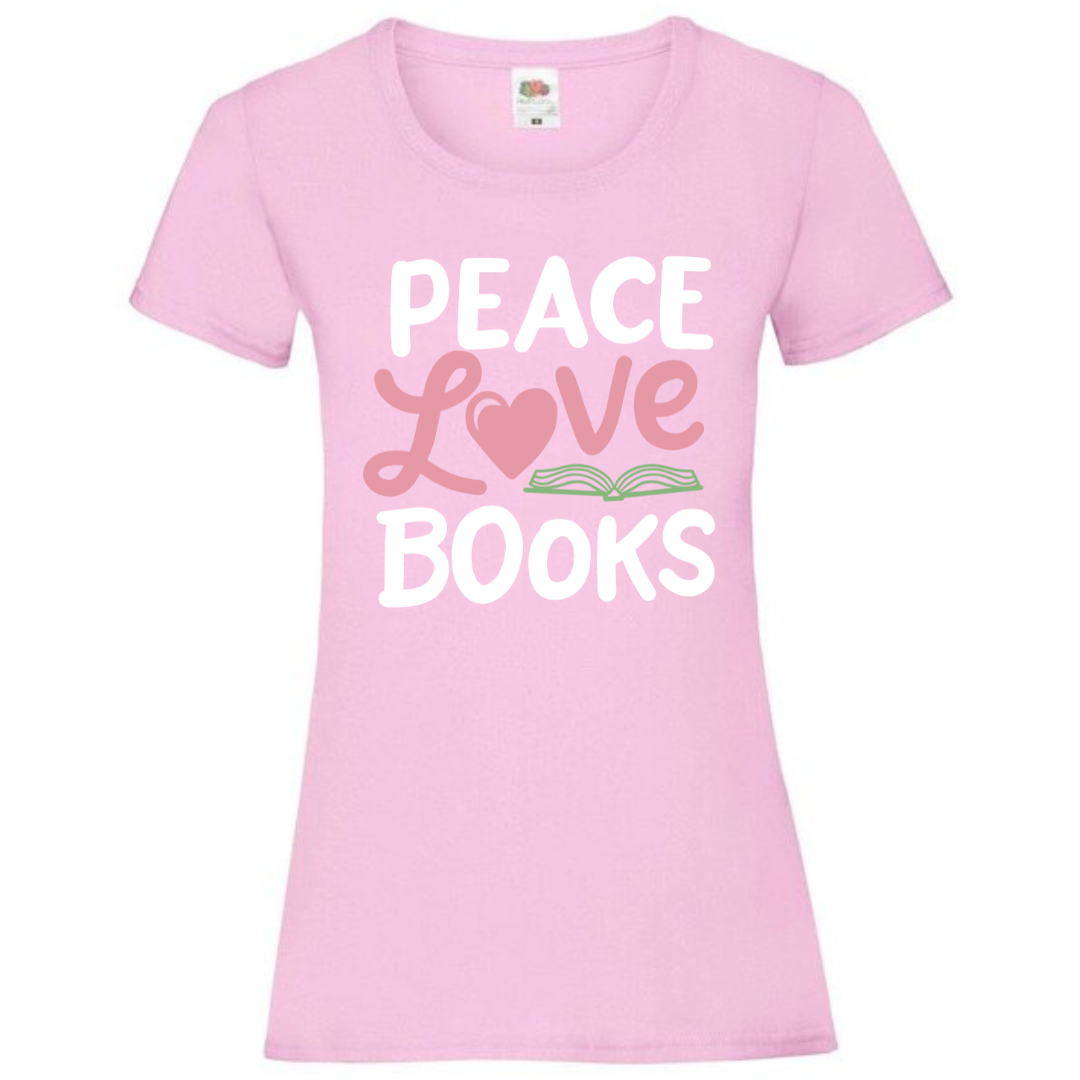 "Peace Love Books" Ladies Fit Tee - lots of colours