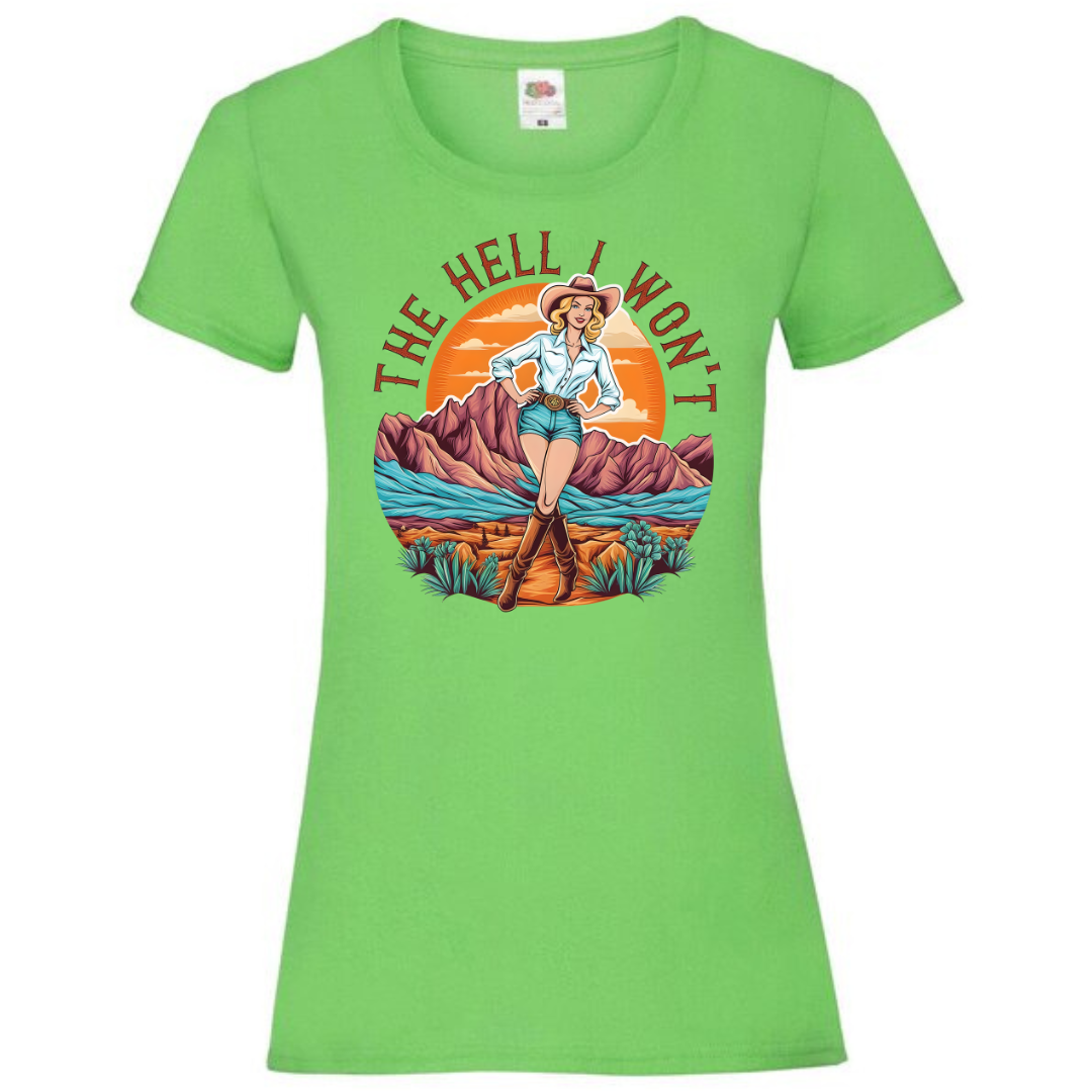 "The Hell I Won't" Ladies Fit Tee - lots of colours