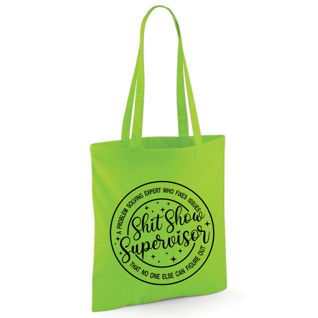 "Shit Show Supervisor" Cotton Tote Shopper - lots of colours