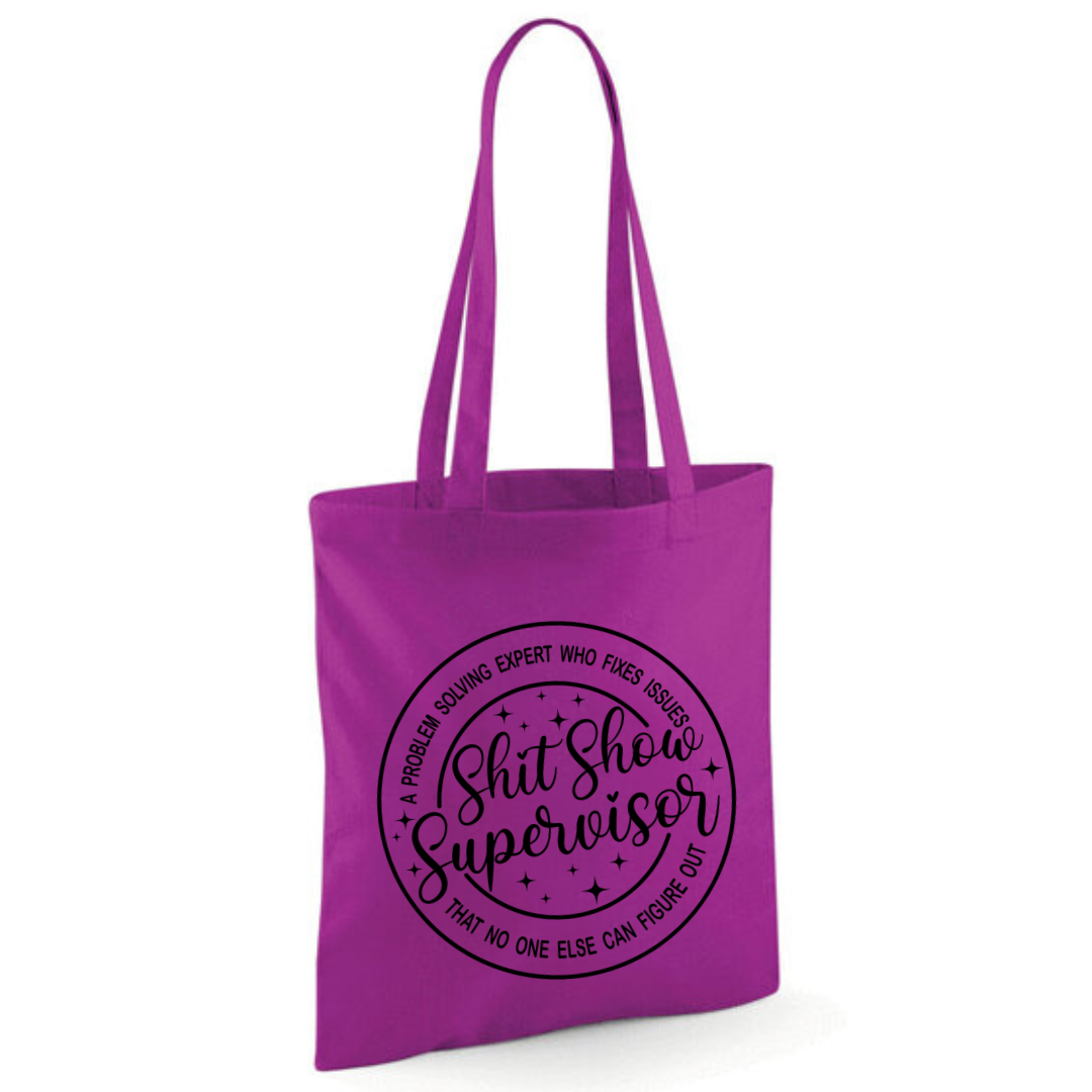 "Shit Show Supervisor" Cotton Tote Shopper - lots of colours