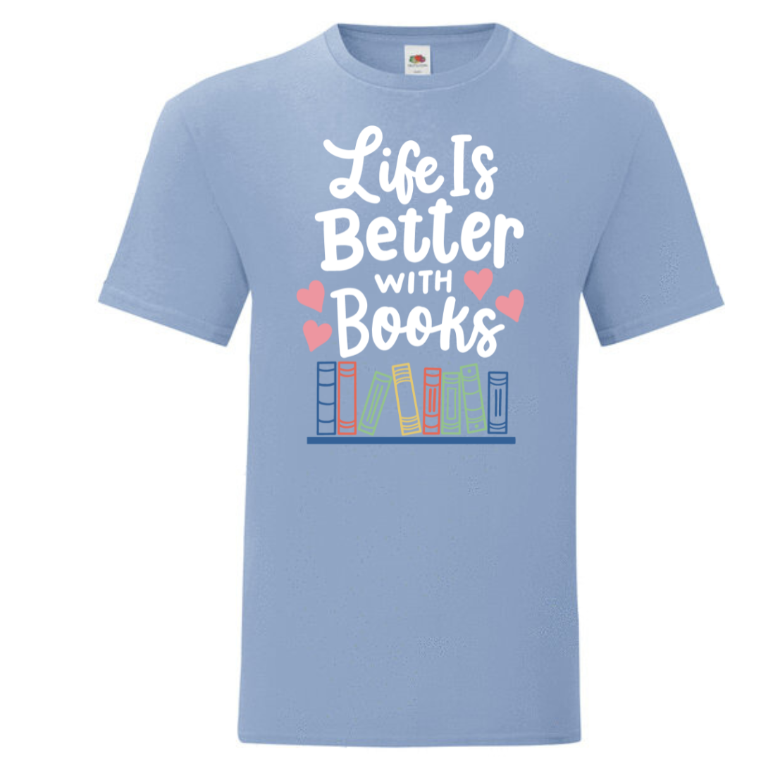 "Life is Better with Books" Standard Tee - lots of colours!