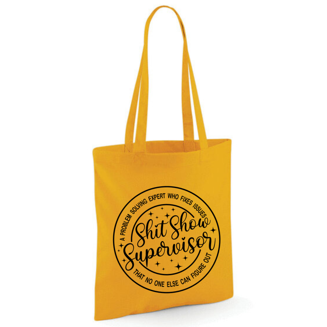 "Shit Show Supervisor" Cotton Tote Shopper - lots of colours