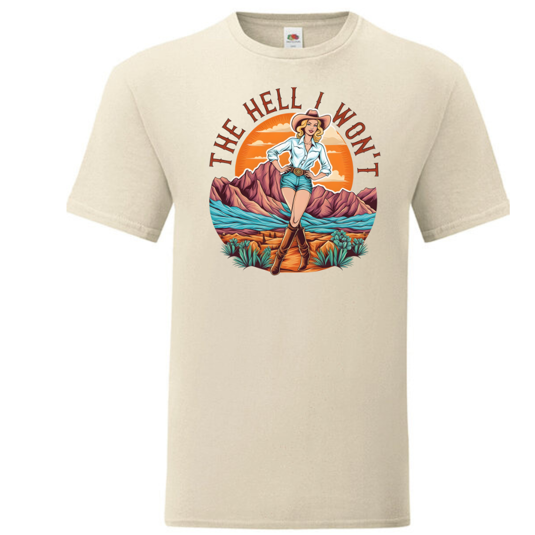 "The Hell I Won't" Standard Tee - lots of colours!