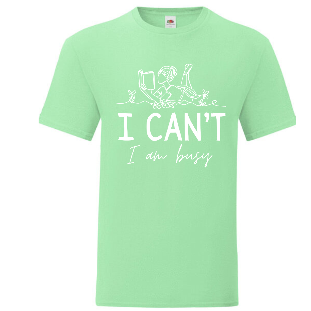 "I Can't I Am Busy" Standard Tee - lots of colours!