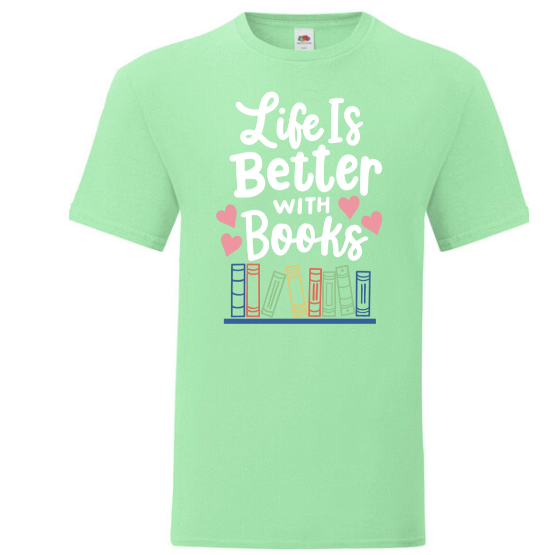 "Life is Better with Books" Standard Tee - lots of colours!