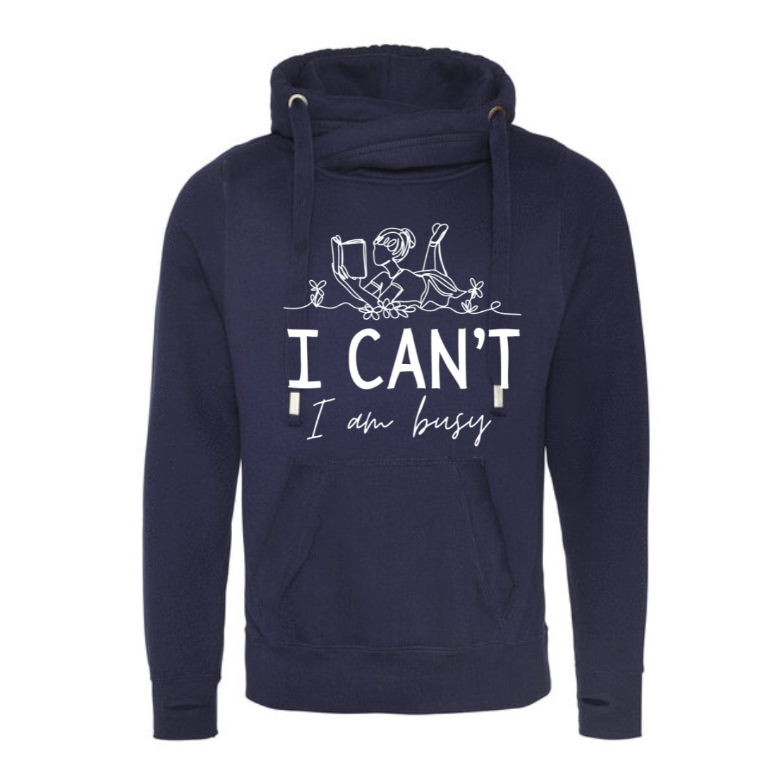 "I Can't I Am Busy" Deluxe Hoody - lots of colours!