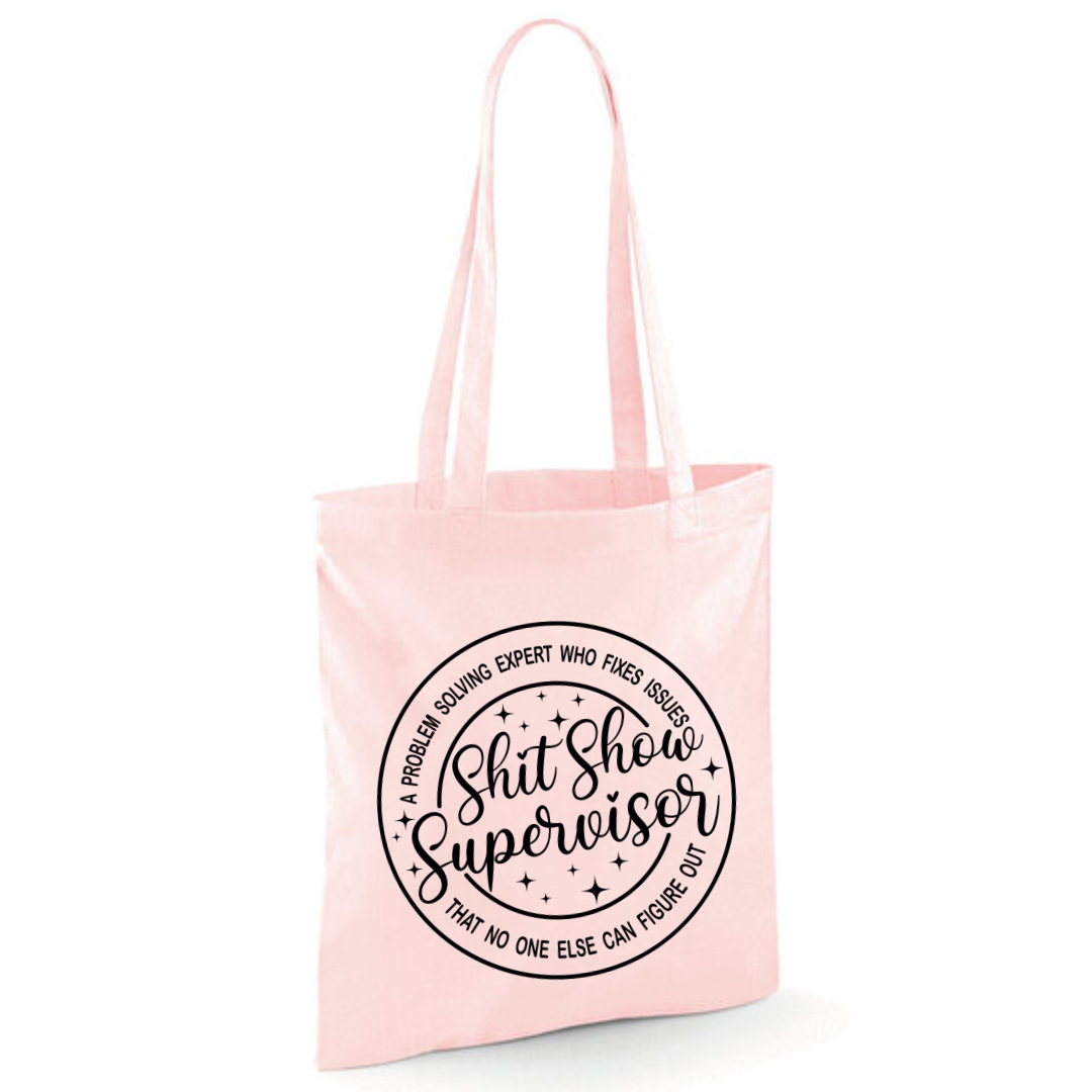 "Shit Show Supervisor" Cotton Tote Shopper - lots of colours