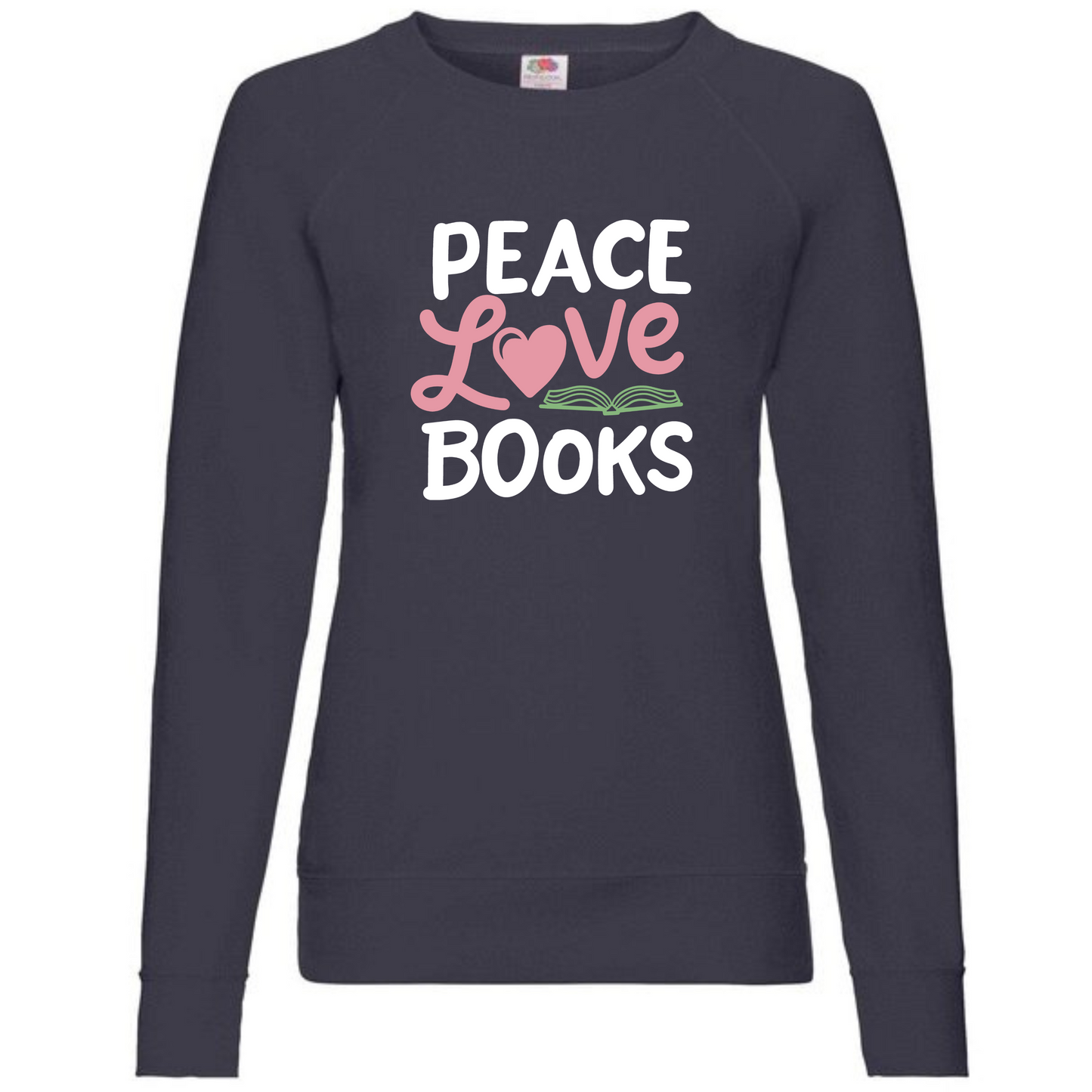 "Peace Love Books" Ladies Raglan Sweatshirt - lots of colours!