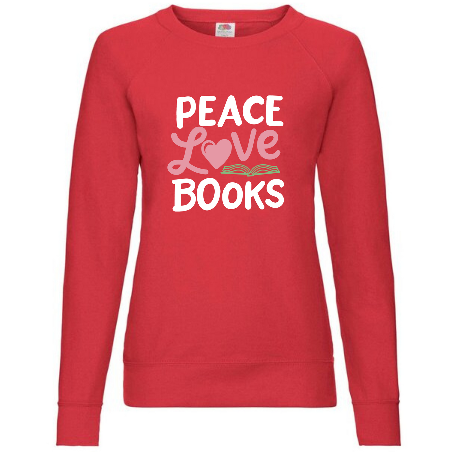"Peace Love Books" Ladies Raglan Sweatshirt - lots of colours!