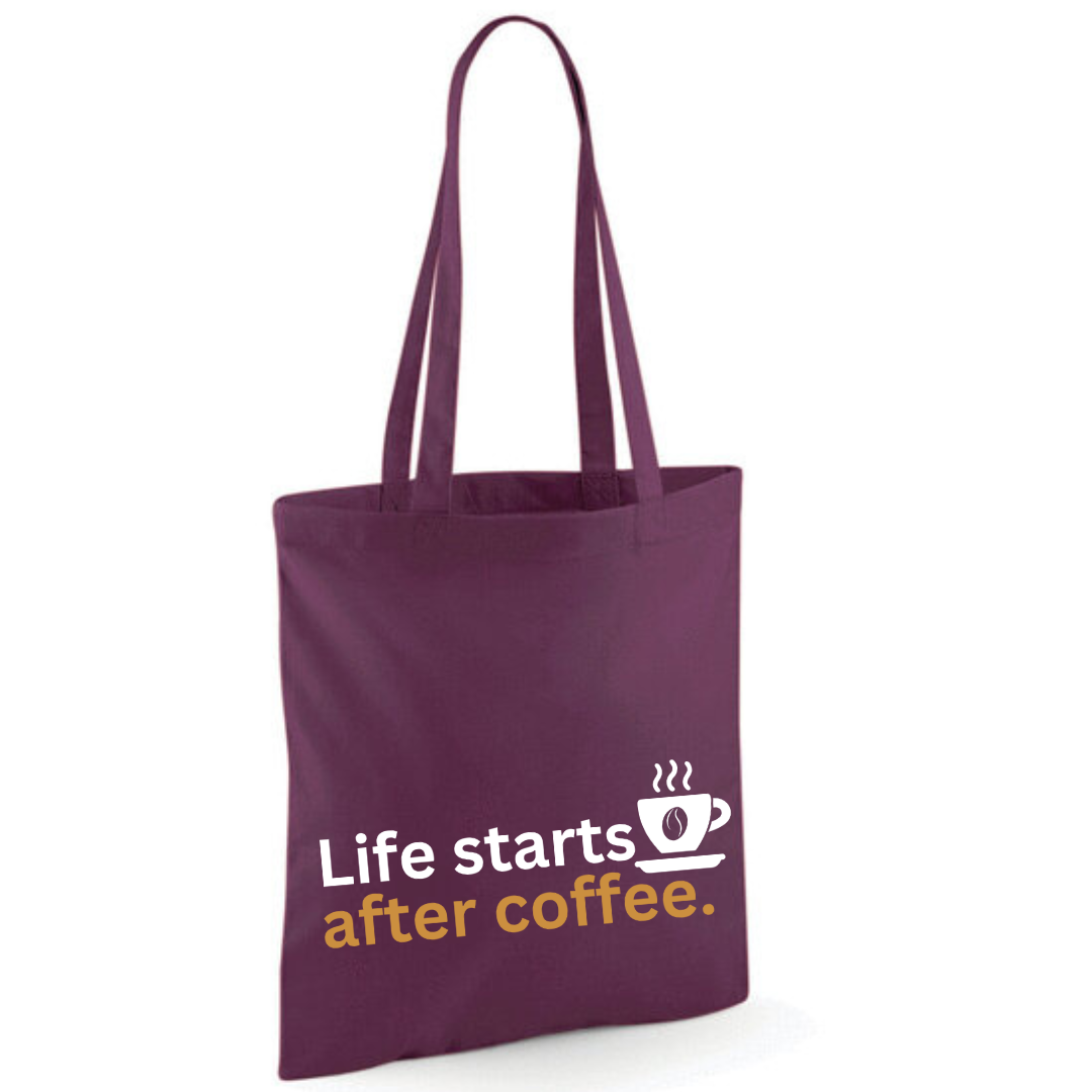 "Life starts after coffee" Cotton Tote Shopper - lots of colours