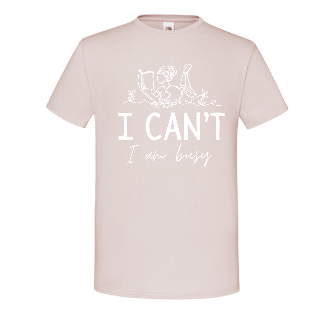 "I Can't I Am Busy" Standard Tee - lots of colours!