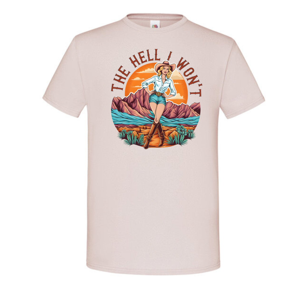 "The Hell I Won't" Standard Tee - lots of colours!