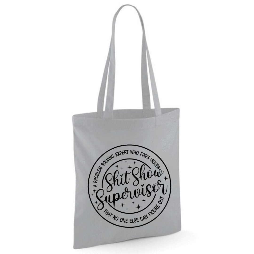 "Shit Show Supervisor" Cotton Tote Shopper - lots of colours