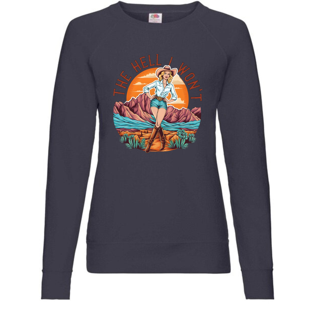 "The Hell I Won't" Ladies Raglan Sweatshirt - lots of colours!
