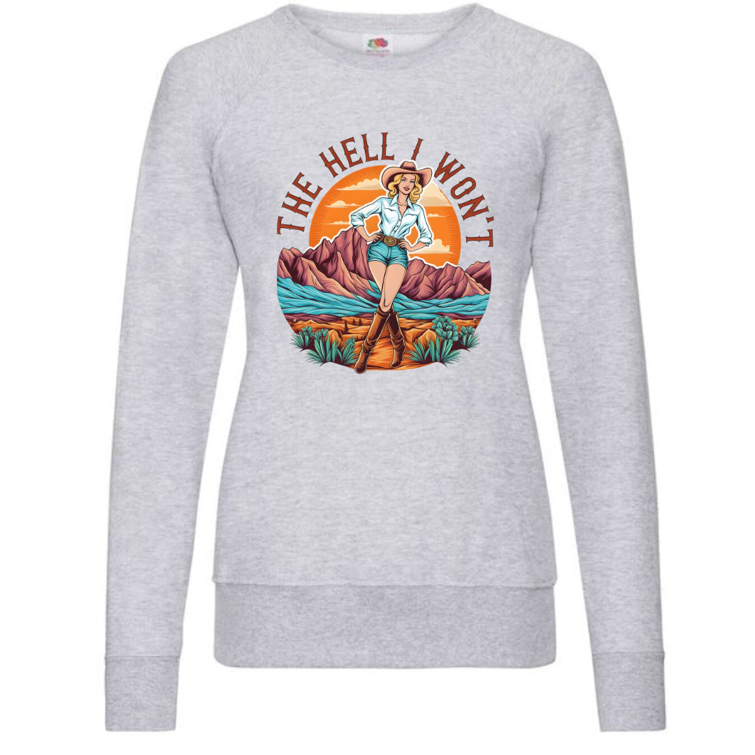 "The Hell I Won't" Ladies Raglan Sweatshirt - lots of colours!