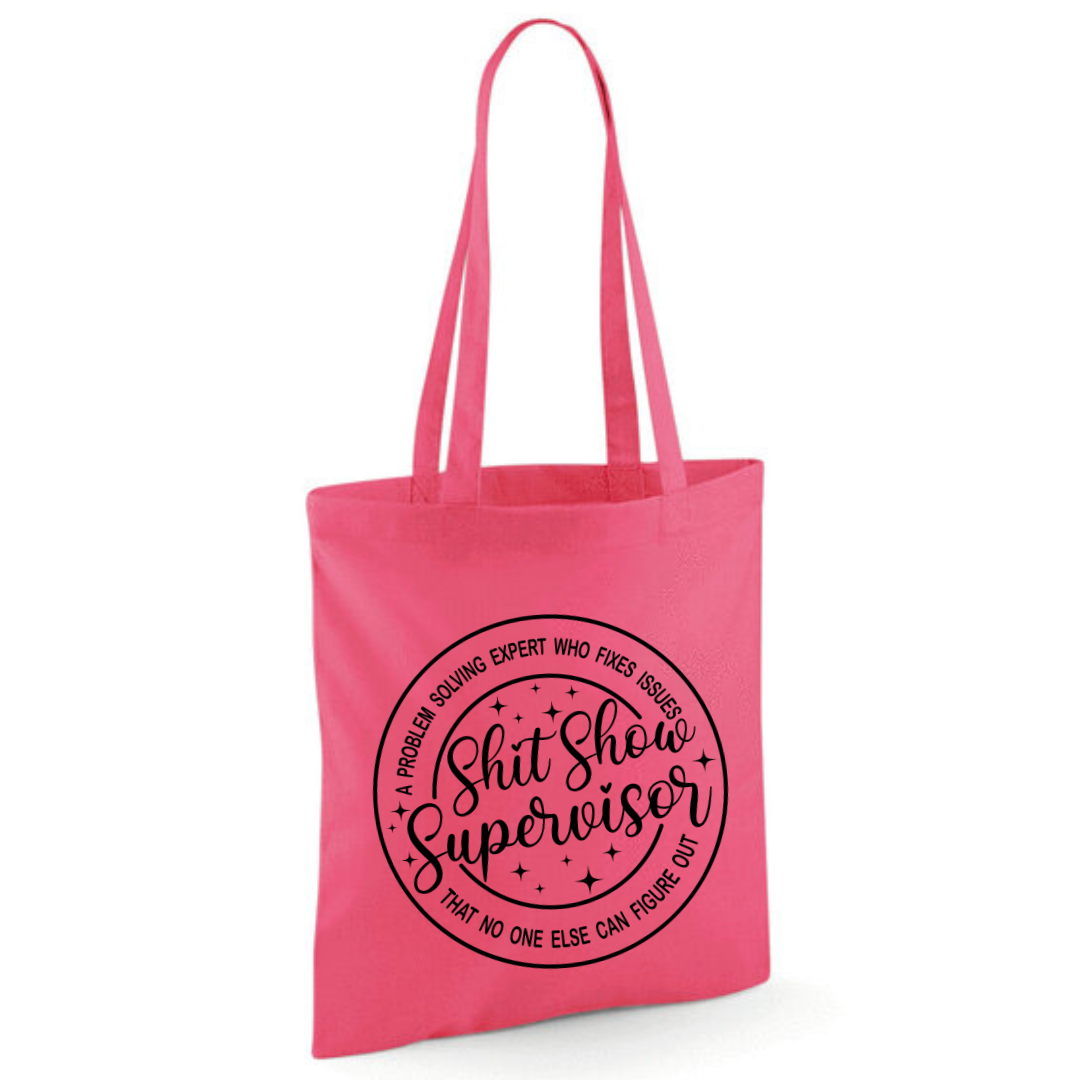 "Shit Show Supervisor" Cotton Tote Shopper - lots of colours