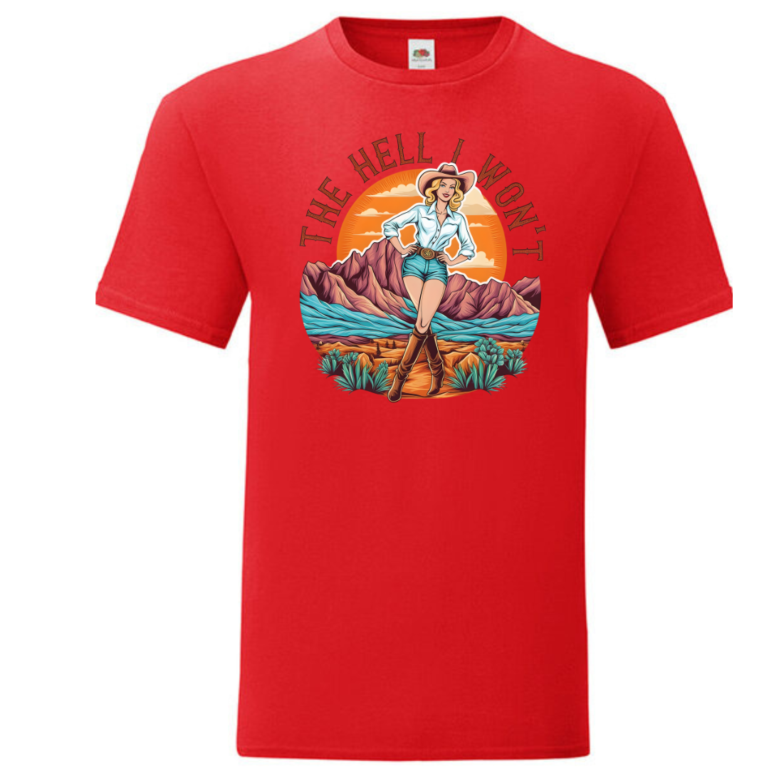 "The Hell I Won't" Standard Tee - lots of colours!