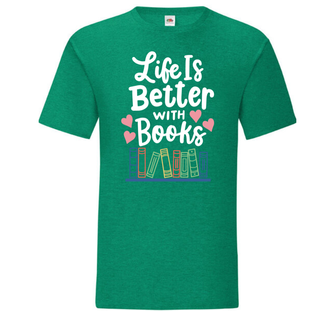 "Life is Better with Books" Standard Tee - lots of colours!