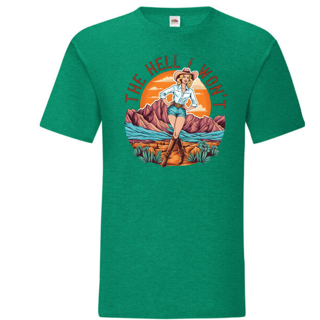 "The Hell I Won't" Standard Tee - lots of colours!