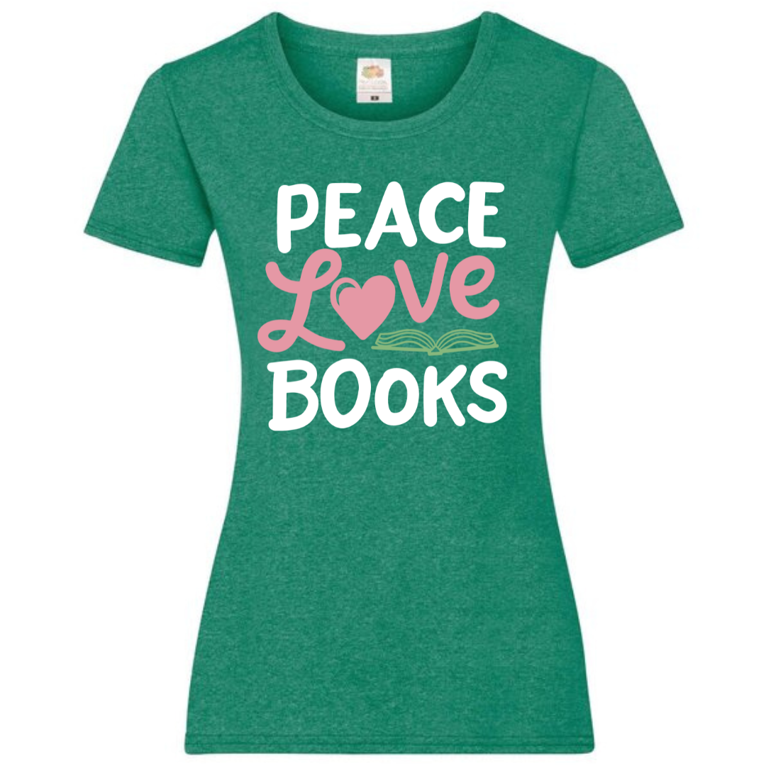 "Peace Love Books" Ladies Fit Tee - lots of colours