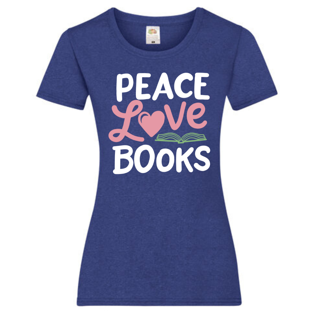 "Peace Love Books" Ladies Fit Tee - lots of colours