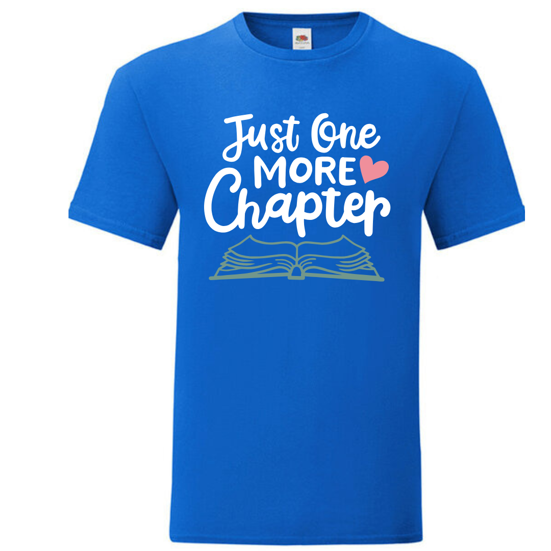 "Just One More Chapter" Standard Tee - lots of colours!