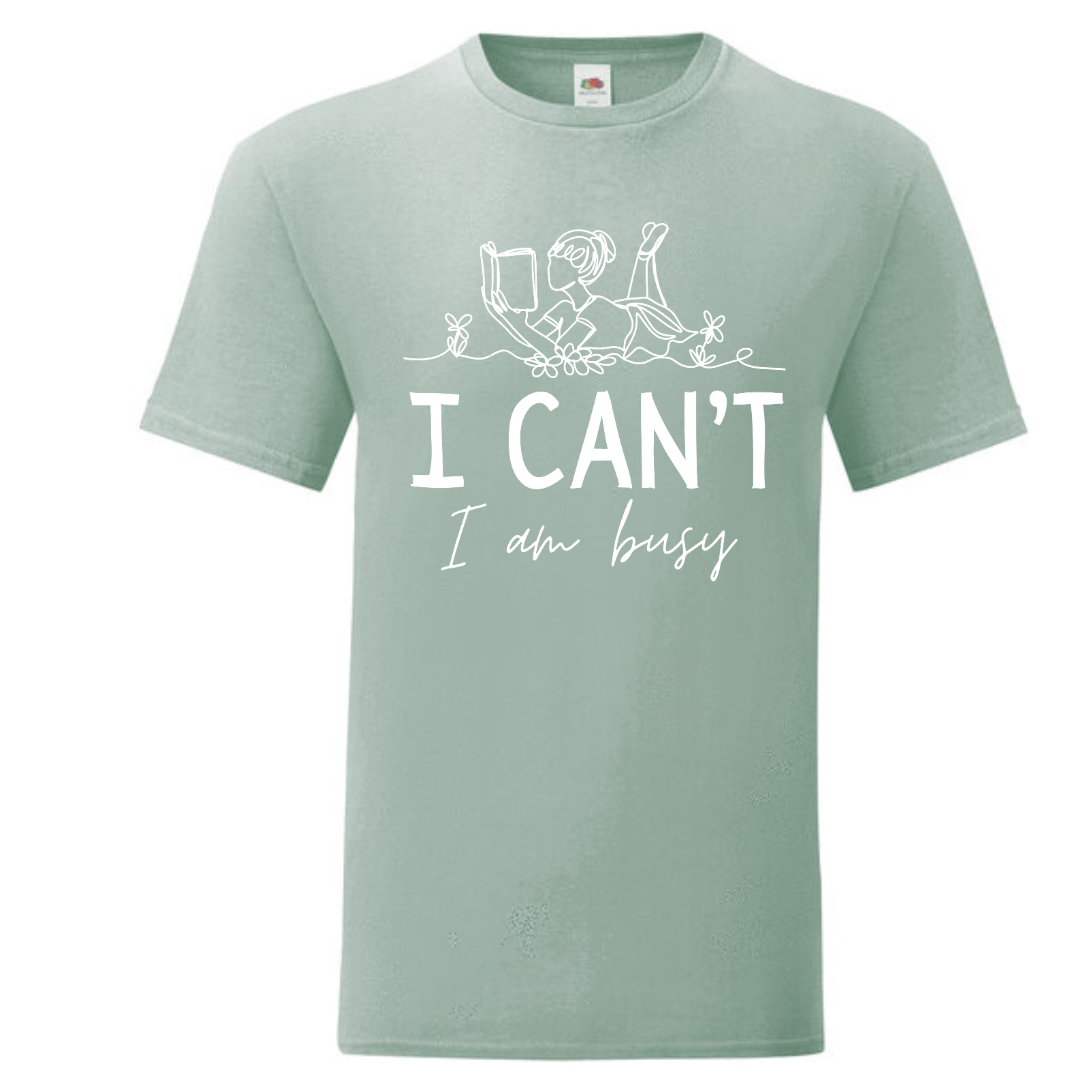 "I Can't I Am Busy" Standard Tee - lots of colours!