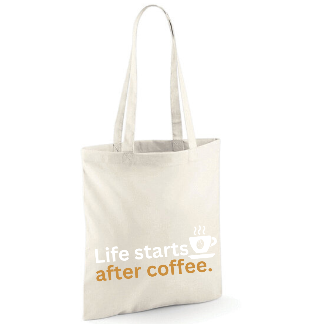 "Life starts after coffee" Cotton Tote Shopper - lots of colours