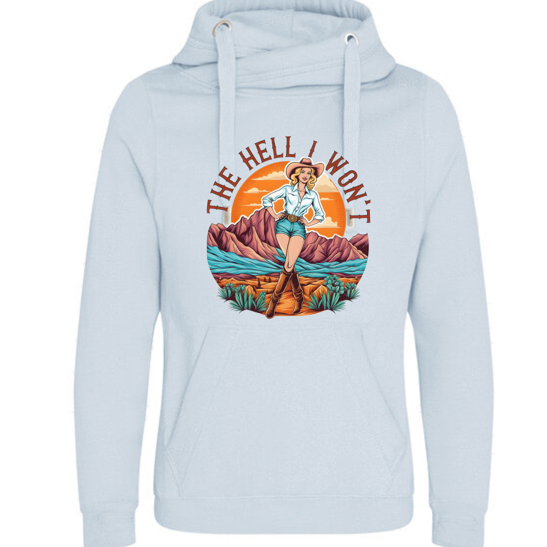 "The Hell I Won't" Deluxe Hoody - lots of colours!