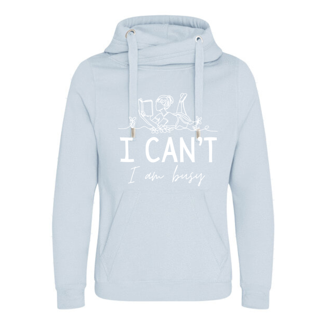 "I Can't I Am Busy" Deluxe Hoody - lots of colours!