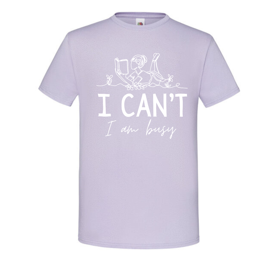 "I Can't I Am Busy" Standard Tee - lots of colours!