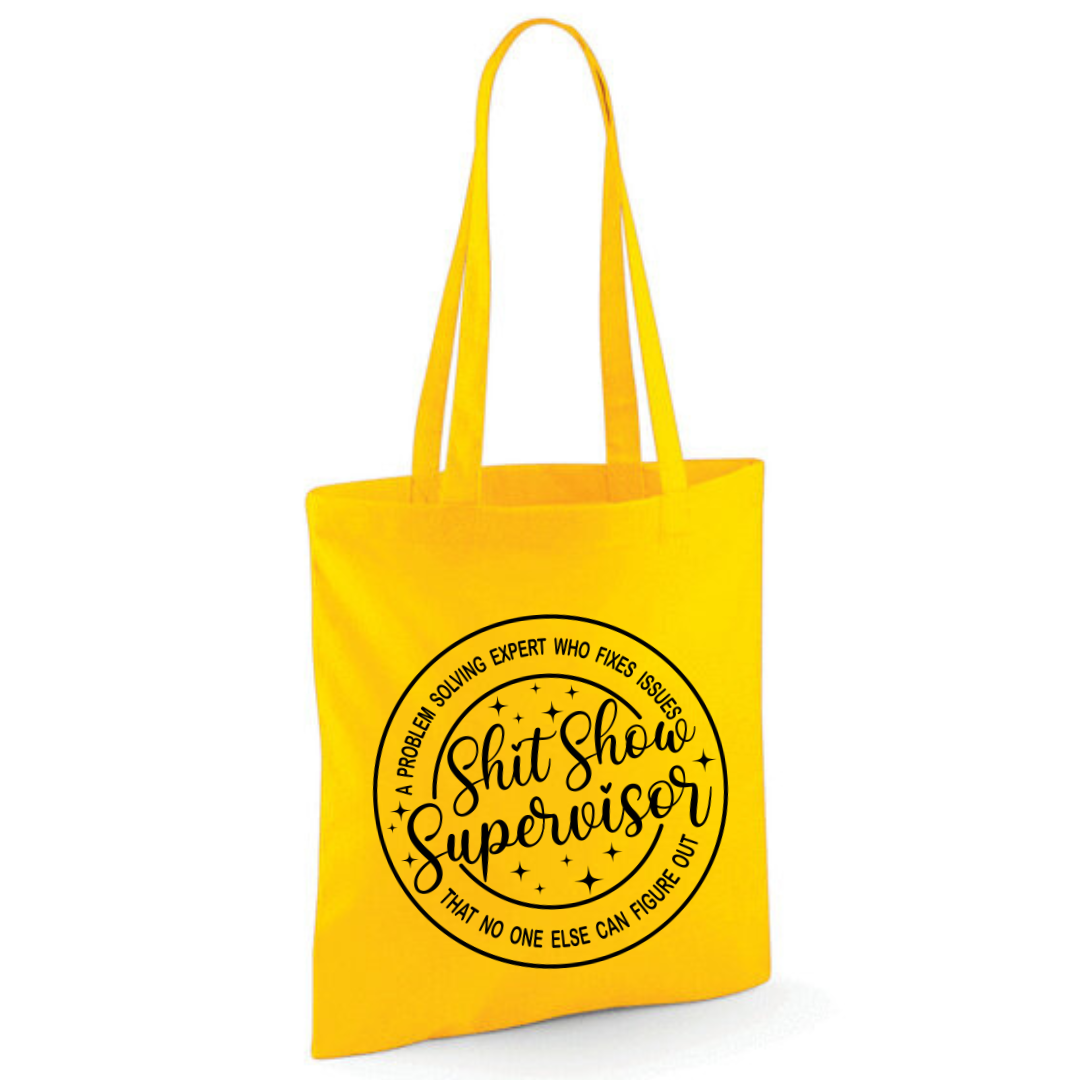 "Shit Show Supervisor" Cotton Tote Shopper - lots of colours