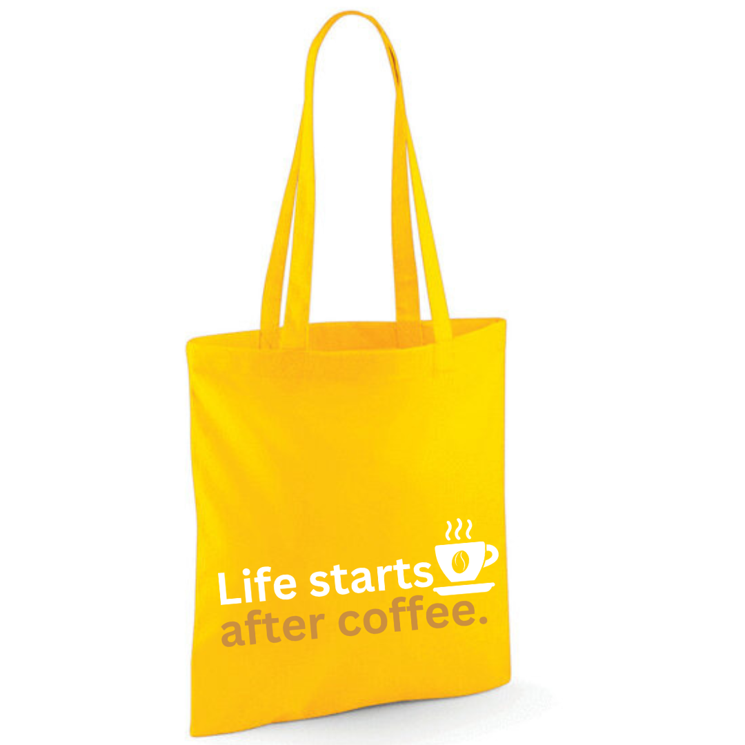 "Life starts after coffee" Cotton Tote Shopper - lots of colours