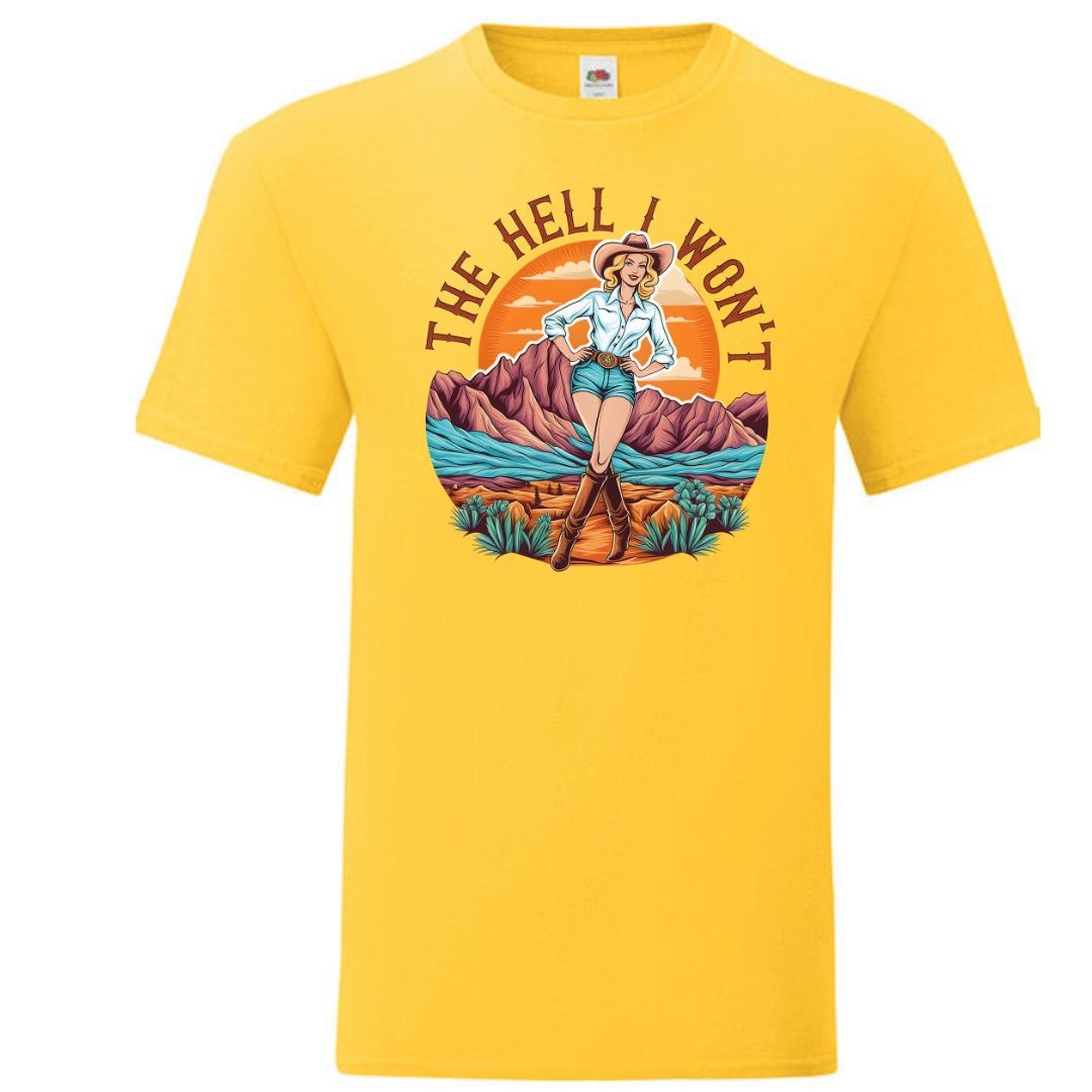 "The Hell I Won't" Standard Tee - lots of colours!