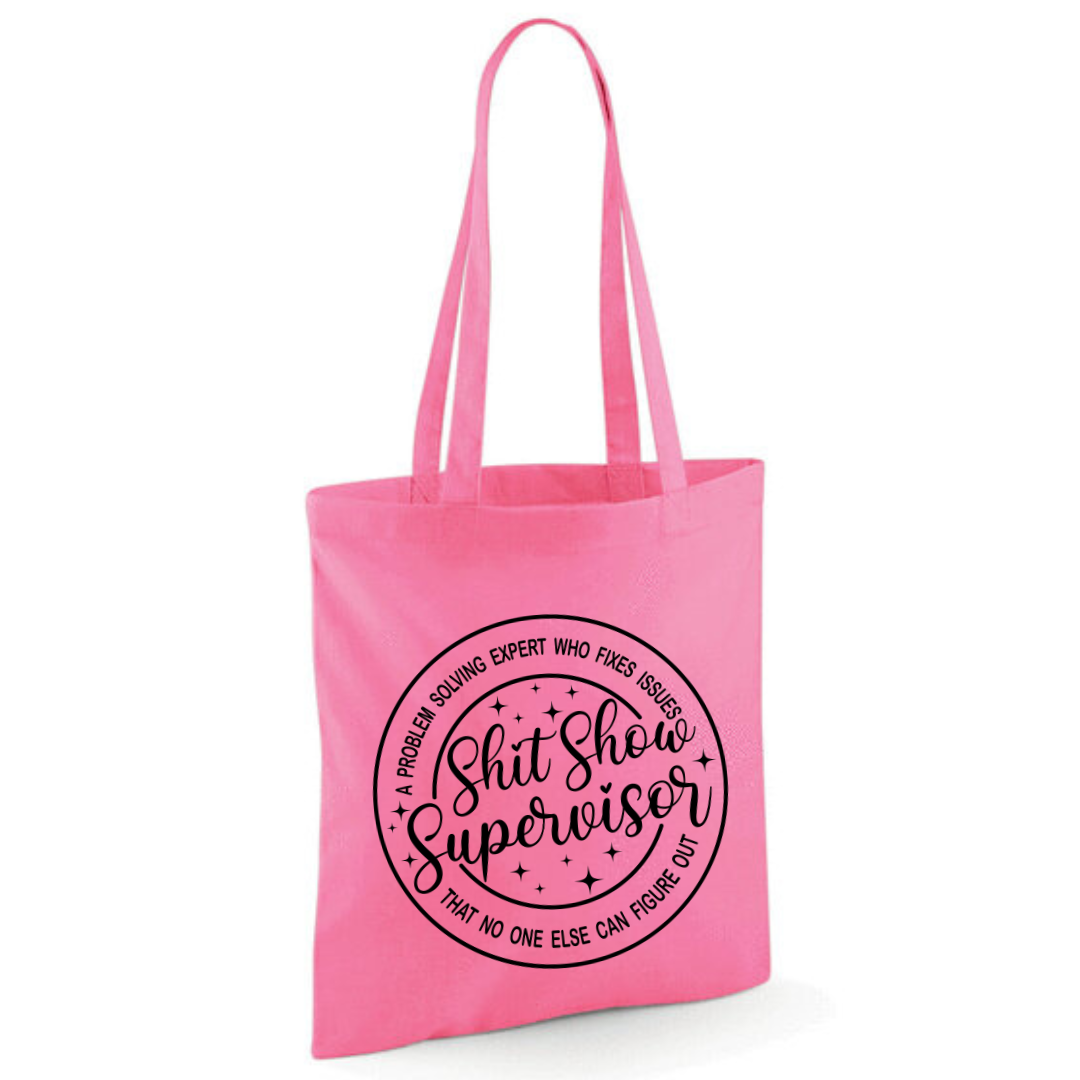 "Shit Show Supervisor" Cotton Tote Shopper - lots of colours