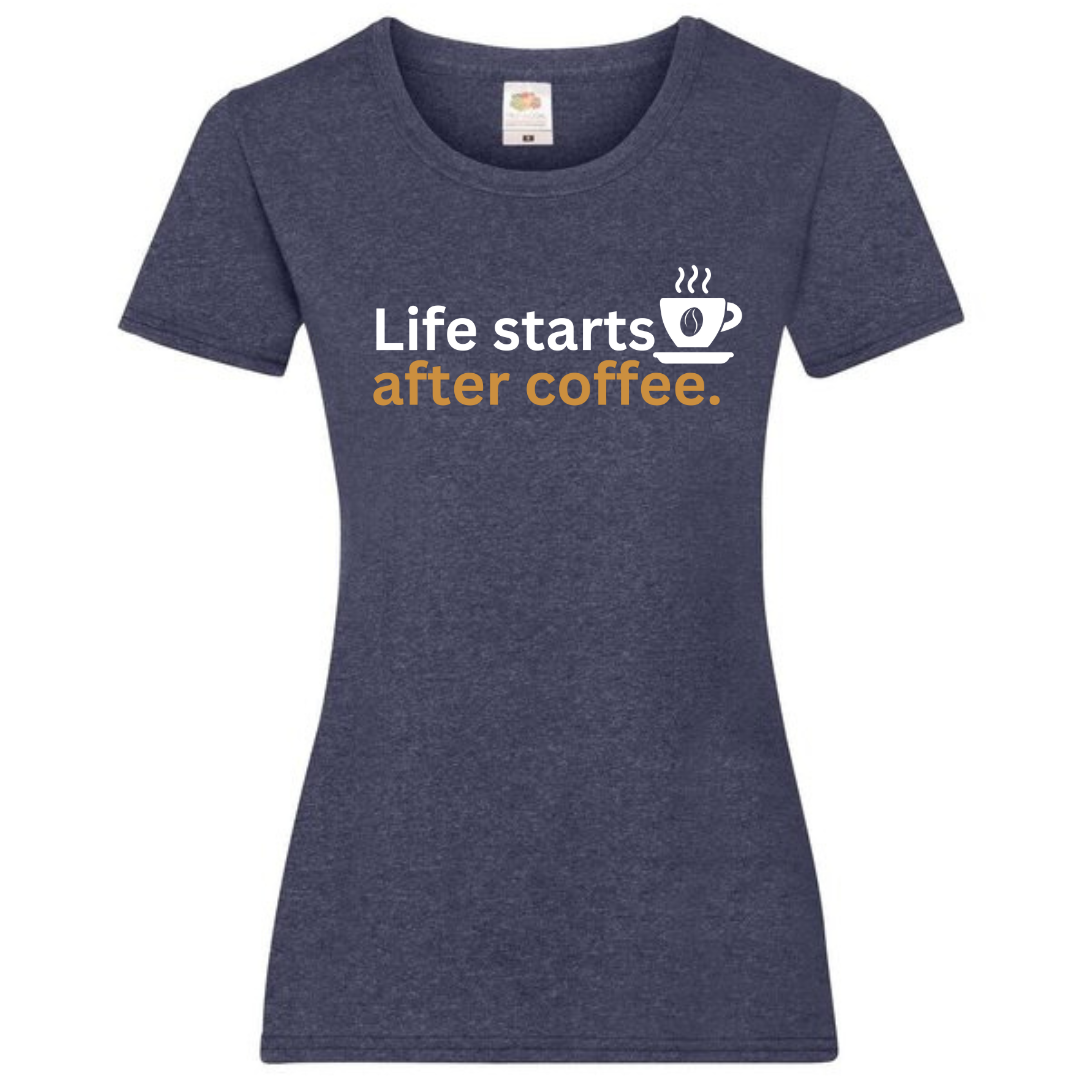 "Life Starts After Coffee" Ladies Fit Tee - lots of colours