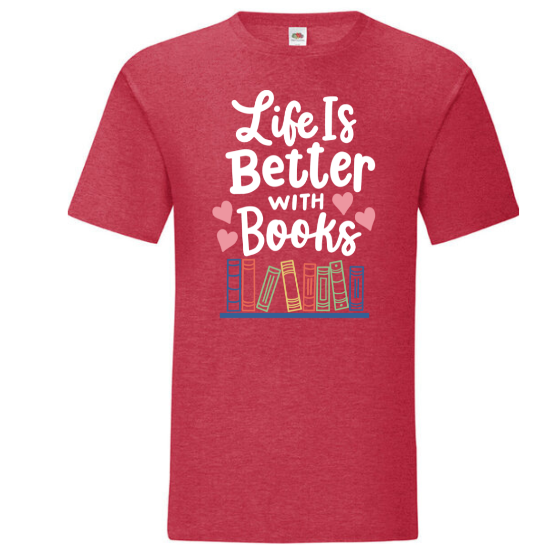 "Life is Better with Books" Standard Tee - lots of colours!