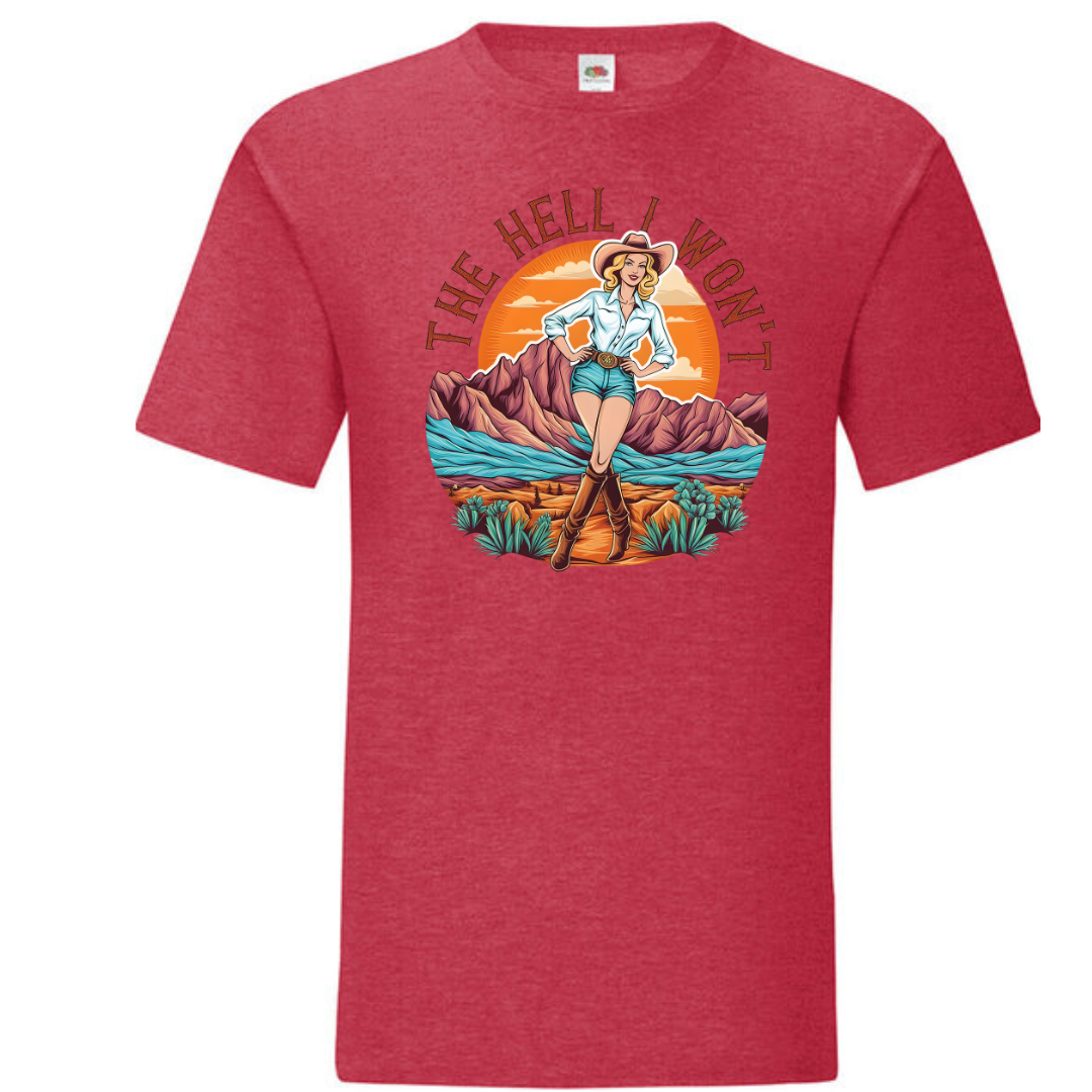 "The Hell I Won't" Standard Tee - lots of colours!