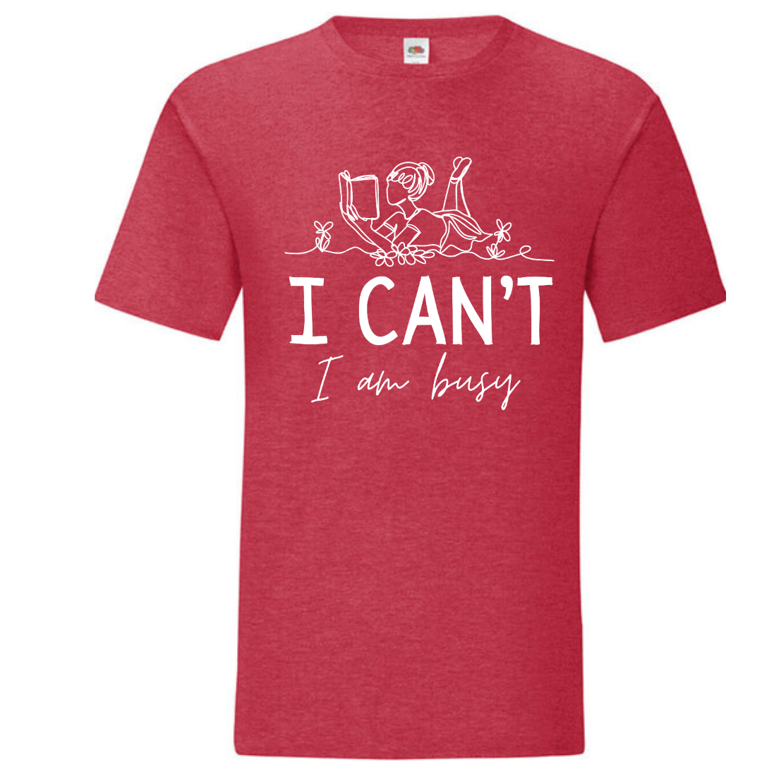 "I Can't I Am Busy" Standard Tee - lots of colours!