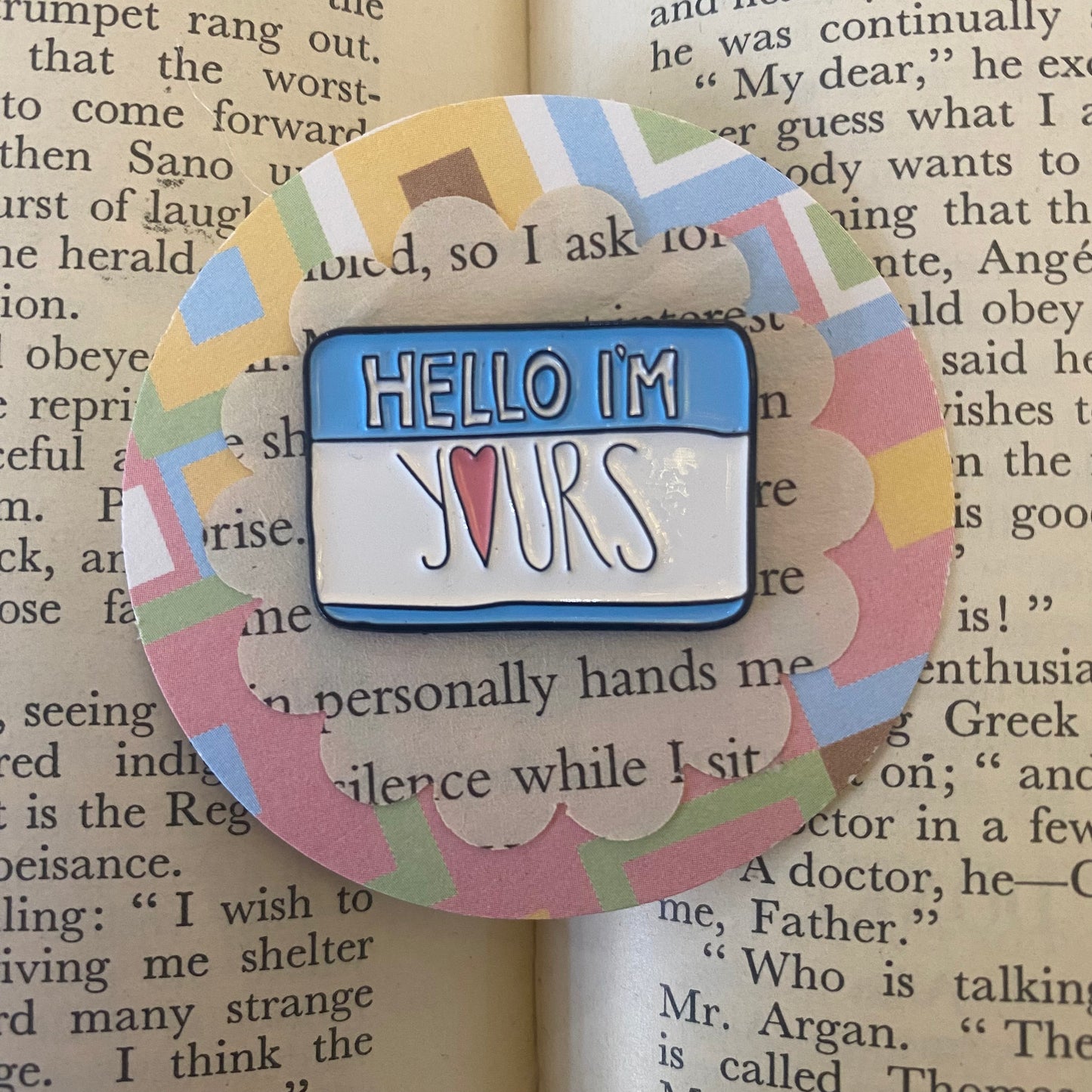 "Hello I'm Yours" Pin Badge